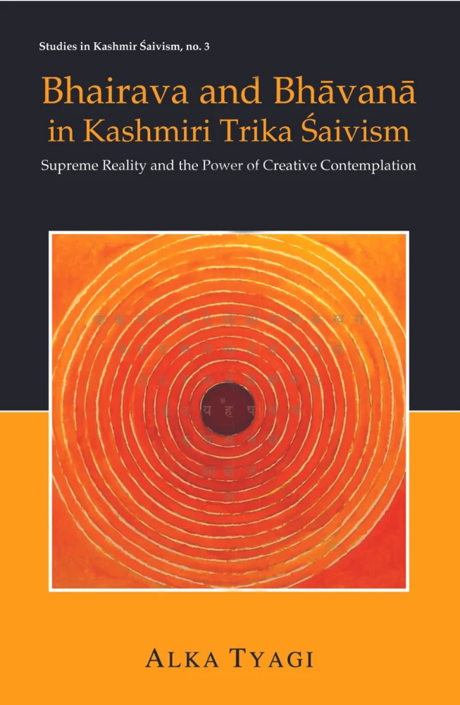 Bhairava and Bhavana in Kashmiri Trika Saivism- Supreme Reality and the Power of Creative Contemplation
